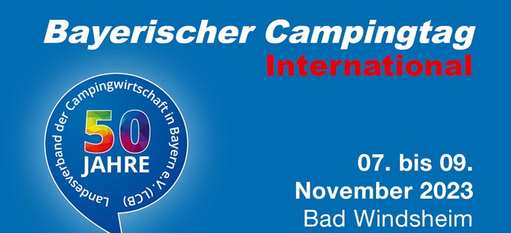 Rückblick: Bayerischer Campingtag International 2023 & 50 Jahre LCB - Camping Branchen-Partner